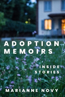 Adoption Memoirs - Marianne Novy