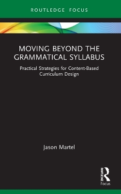 Moving Beyond the Grammatical Syllabus - Jason Martel