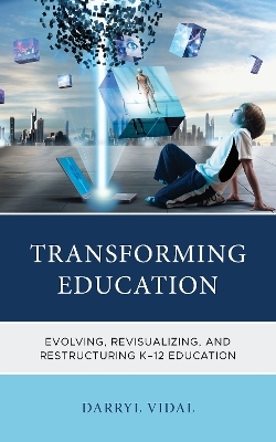 Transforming Education - Darryl Vidal