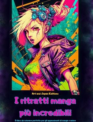 I ritratti manga pi� incredibili - Il libro da colorare perfetto per gli appassionati di manga e anime - Japan Editions,  Art