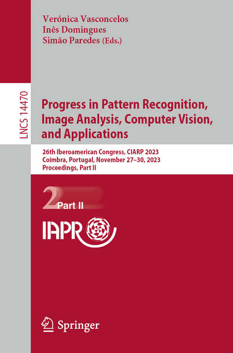 Progress in Pattern Recognition, Image Analysis, Computer Vision, and Applications - 
