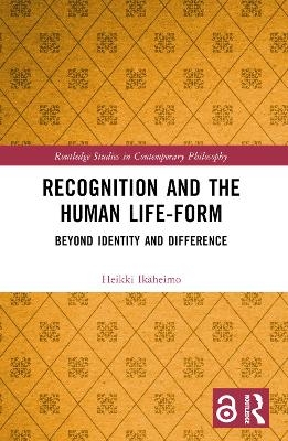 Recognition and the Human Life-Form - Heikki Ikäheimo