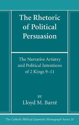 The Rhetoric of Political Persuasion - Lloyd M Barr�