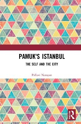 Pamuk's Istanbul - Pallavi Narayan