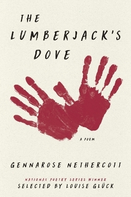 The Lumberjack's Dove - Gennarose Nethercott