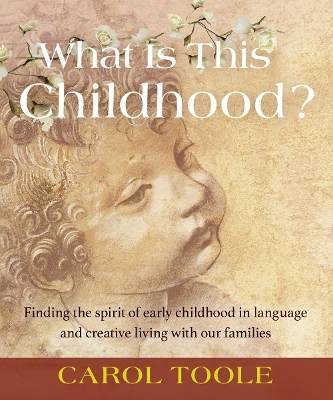 What is This Childhood? - Carol Toole