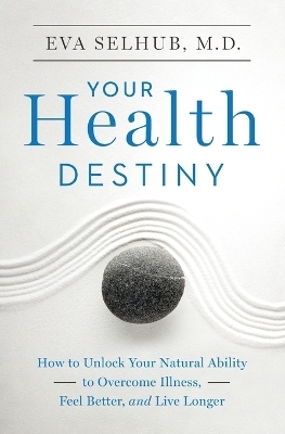 Your Health Destiny - Eva Selhub