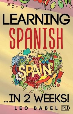 Learning Spanish for adults made easy... in 2 weeks! - Leo Babel