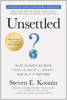 Unsettled (Updated and Expanded Edition) - Steven E. Koonin