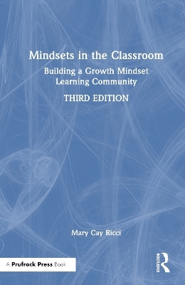 Mindsets in the Classroom - Mary Cay Ricci