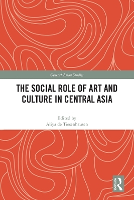 The Social Role of Art and Culture in Central Asia - 