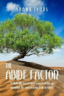 The Abide Factor - Shawn Lyons, David Grimm, Nate Long