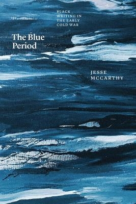 The Blue Period - Jesse McCarthy