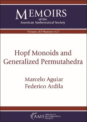 Hopf Monoids and Generalized Permutahedra - Marcelo Aguiar, Federico Ardila