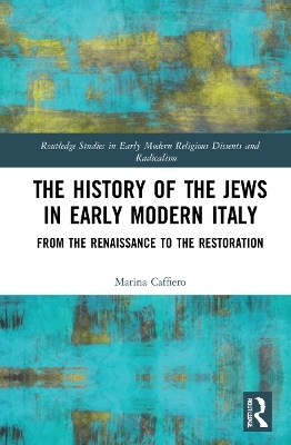 The History of the Jews in Early Modern Italy - Marina Caffiero