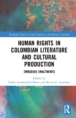 Human Rights in Colombian Literature and Cultural Production - 