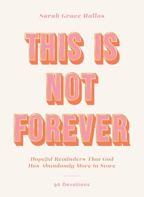 This Is Not Forever - Sarah Grace Hallas