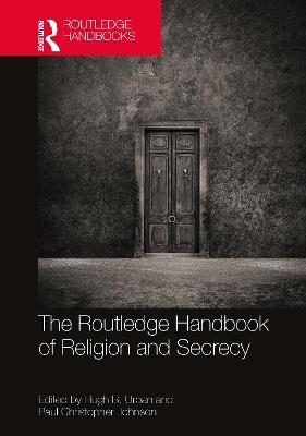 The Routledge Handbook of Religion and Secrecy - 