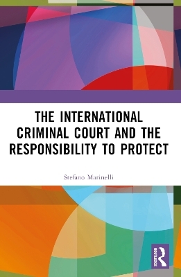 The International Criminal Court and the Responsibility to Protect - Stefano Marinelli