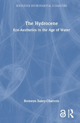 The Hydrocene - Bronwyn Bailey-Charteris