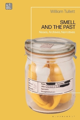 Smell and the Past - William Tullett