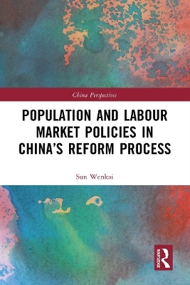 Population and Labour Market Policies in China’s Reform Process - Sun Wenkai