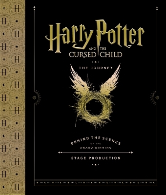 Harry Potter and the Cursed Child: The Journey: Behind the Scenes of the Award-Winning Stage Production -  Harry Potter Theatrical Productions, Jody Revenson
