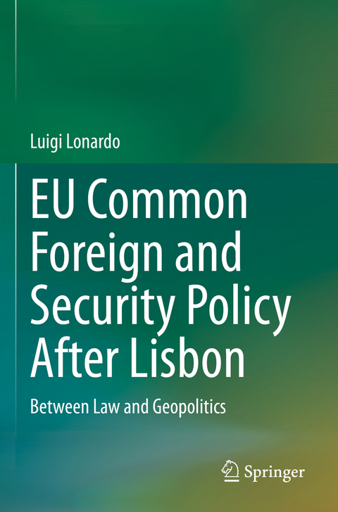 EU Common Foreign and Security Policy After Lisbon - Luigi Lonardo