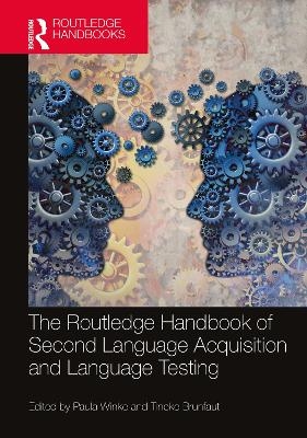The Routledge Handbook of Second Language Acquisition and Language Testing - 