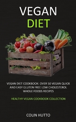 Vegan Diet - Colin Hutto