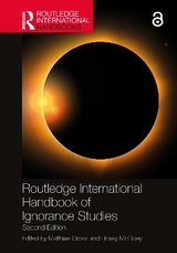 Routledge International Handbook of Ignorance Studies - Gross, Matthias; McGoey, Linsey