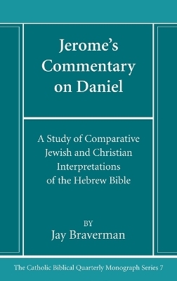 Jerome's Commentary on Daniel - Jay Braverman