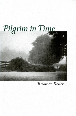 Pilgrim in Time - Rosanne Keller