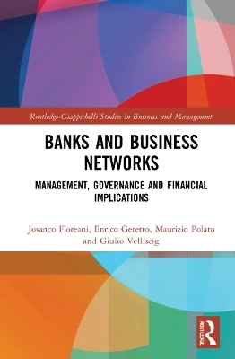 Banks and Business Networks - Josanco Floreani, Enrico Geretto, Maurizio Polato, Giulio Velliscig