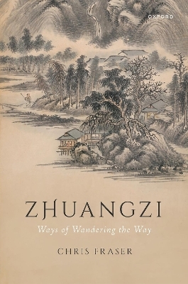 Zhuangzi: Ways of Wandering the Way - Chris Fraser