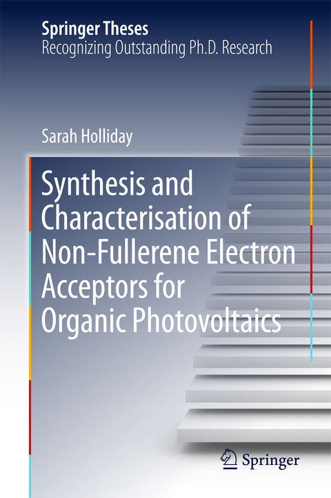 Synthesis and Characterisation of Non-Fullerene Electron Acceptors for Organic Photovoltaics - Sarah Holliday