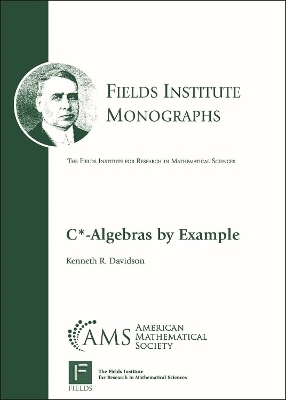 C*-Algebras by Example - Kenneth R. Davidson