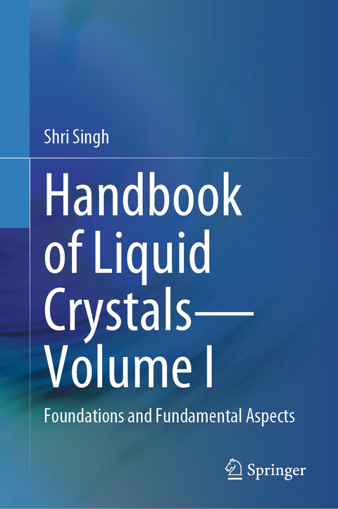 Handbook of Liquid Crystals—Volume I - Shri Singh