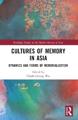 Cultures of Memory in Asia - 