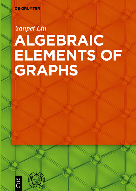 Algebraic Elements of Graphs -  Yanpei Liu