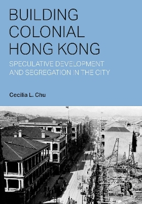 Building Colonial Hong Kong - Cecilia L. Chu