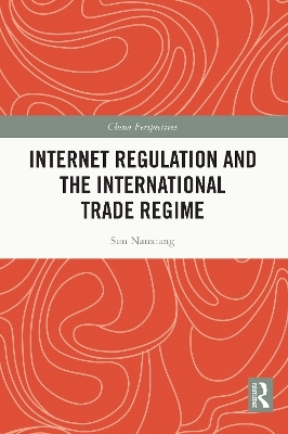 Internet Regulation and the International Trade Regime - Sun Nanxiang