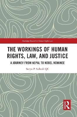 The Workings of Human Rights, Law and Justice - QC Subedi  Surya