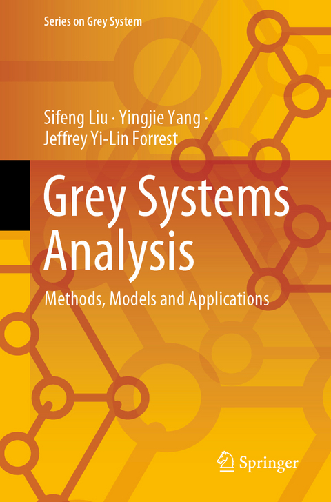 Grey Systems Analysis - Sifeng Liu, Yingjie Yang, Jeffrey Yi-Lin Forrest