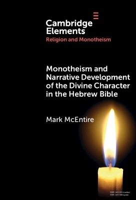 Monotheism and Narrative Development of the Divine Character in the Hebrew Bible - Mark McEntire