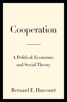 Cooperation - Bernard E. Harcourt