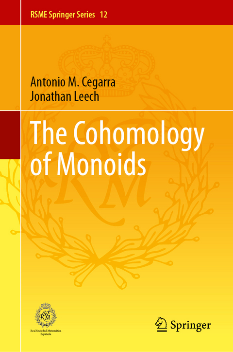 The Cohomology of Monoids - Antonio M. Cegarra, Jonathan Leech