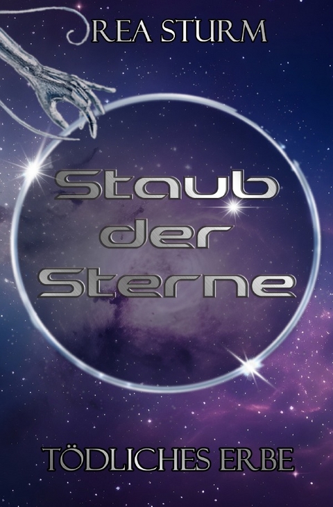Staub der Sterne / Tödliches Erbe - Rea Sturm