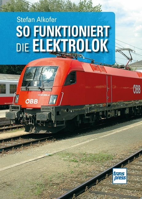 So funktioniert die Elektrolok - Stefan Alkofer