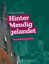 Hinter Mendig gelandet - Alexander Kleinschrodt